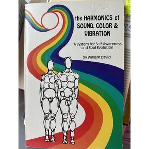 The‎ Harmonics of Sound, Color & Vibration by William David ~ 1980